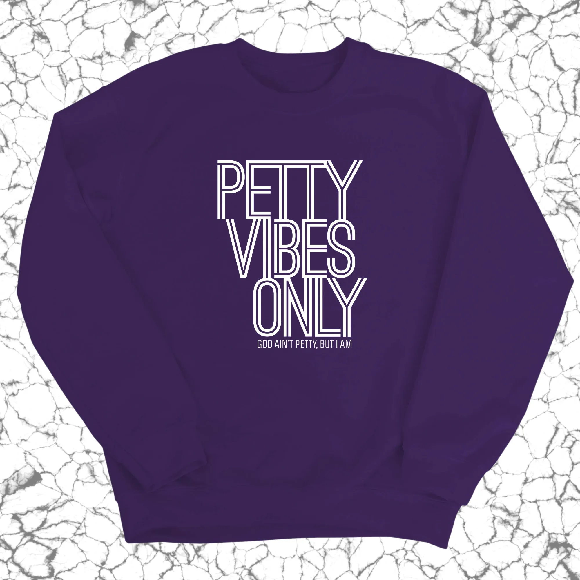 Petty Vibes Only Unisex Sweatshirt