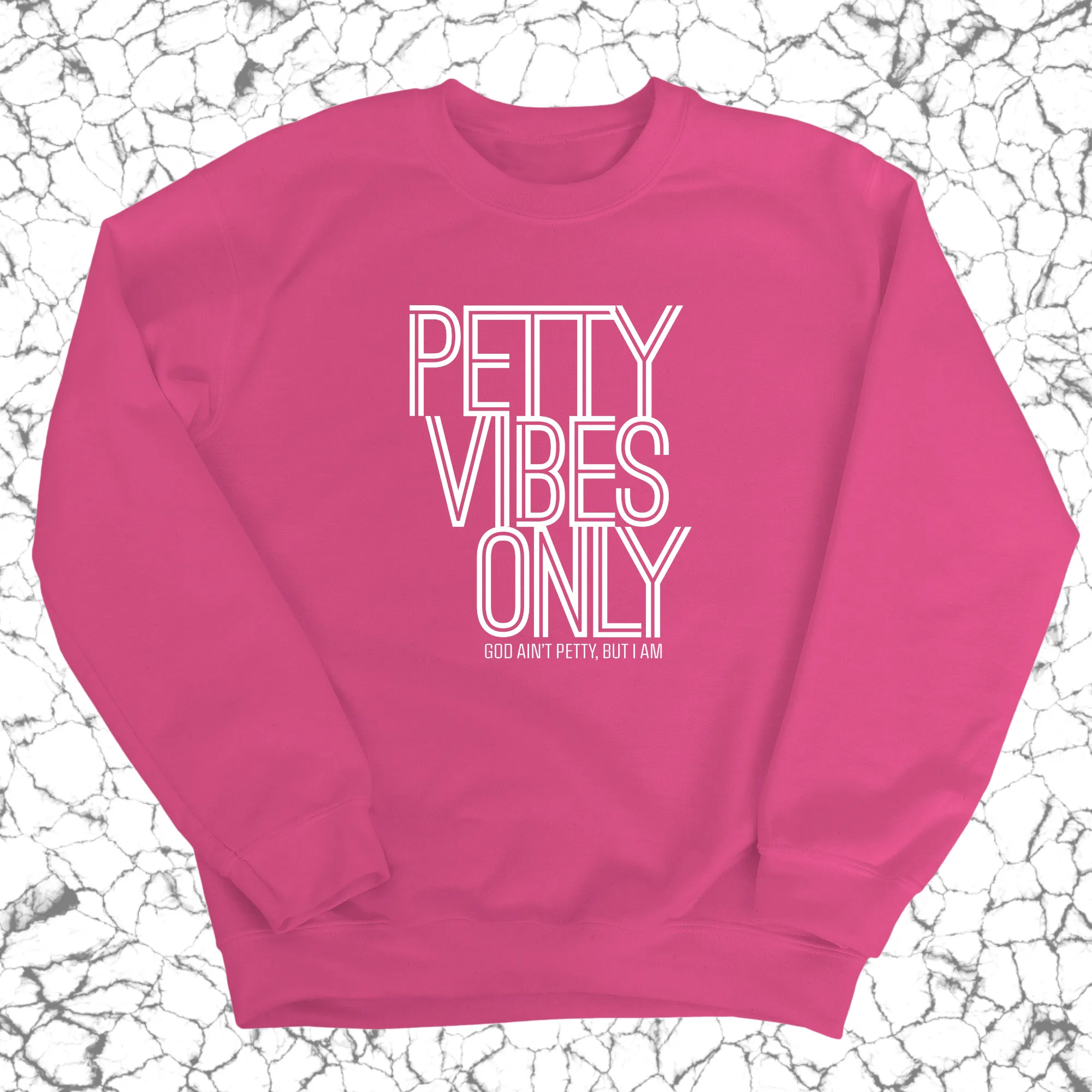 Petty Vibes Only Unisex Sweatshirt