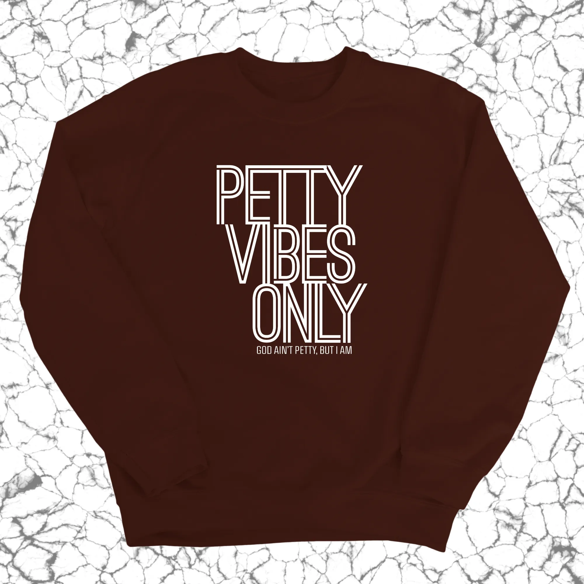 Petty Vibes Only Unisex Sweatshirt