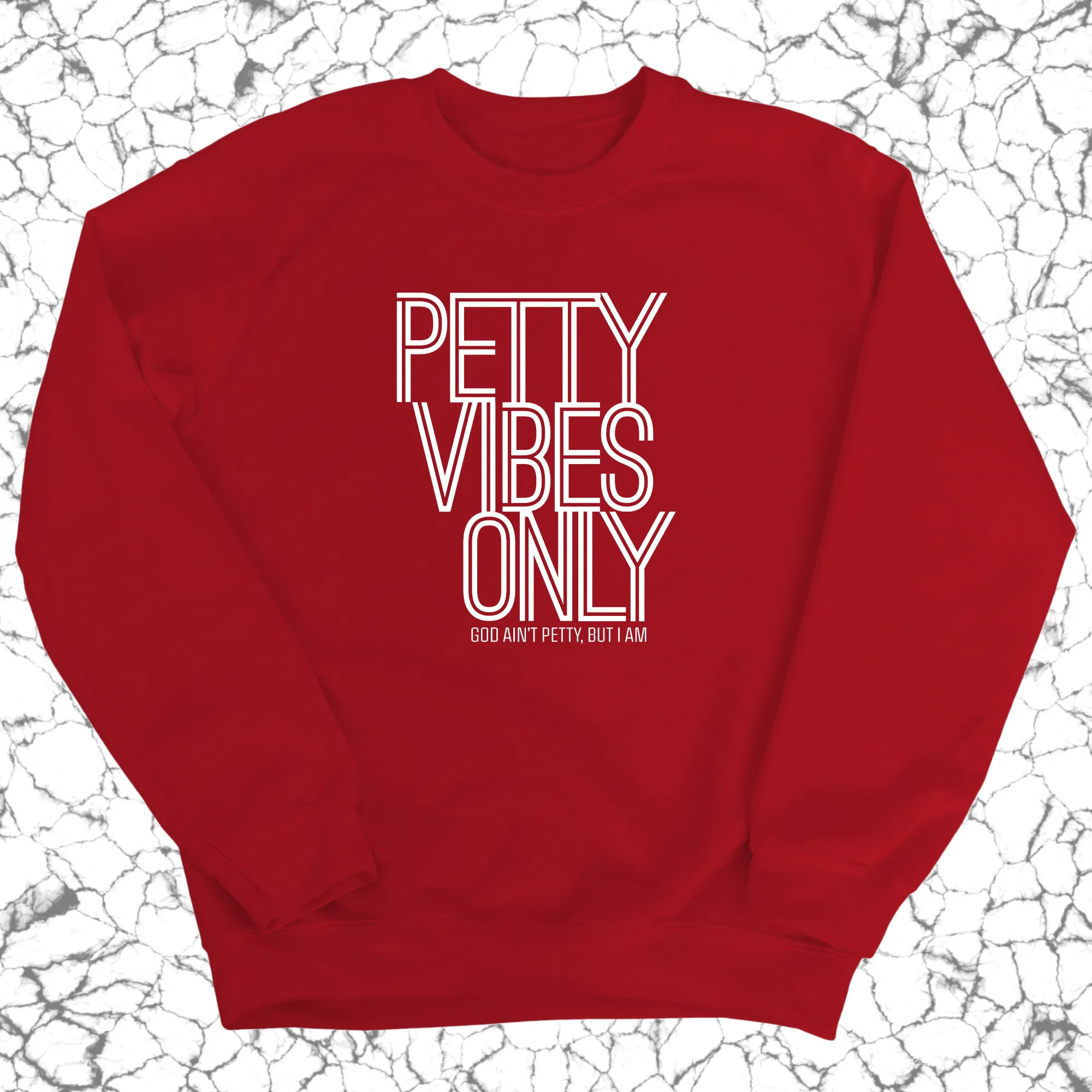 Petty Vibes Only Unisex Sweatshirt