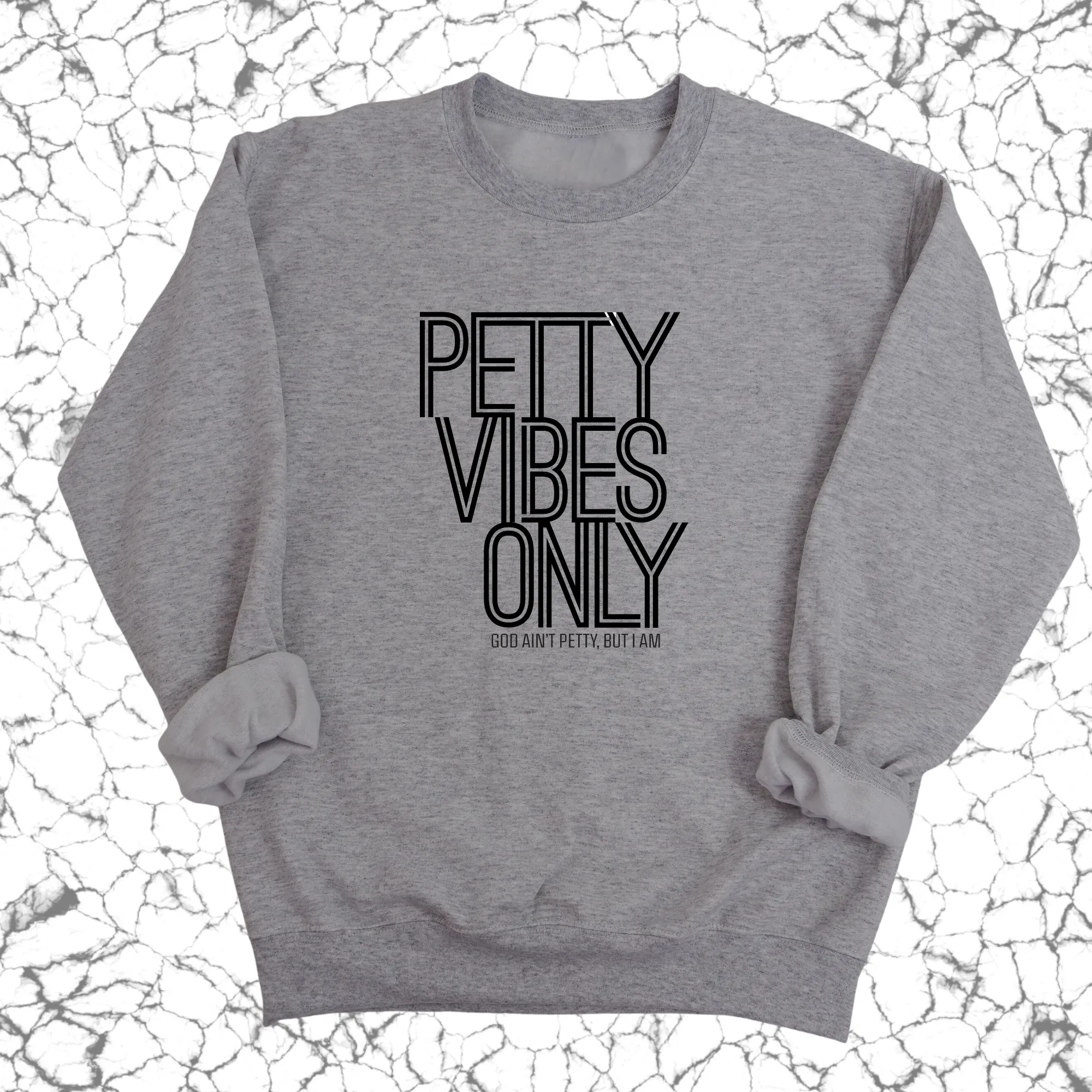 Petty Vibes Only Unisex Sweatshirt